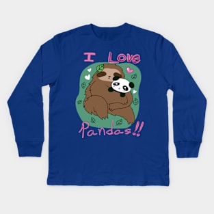 I love Pandas - Panda and Sloth Kids Long Sleeve T-Shirt